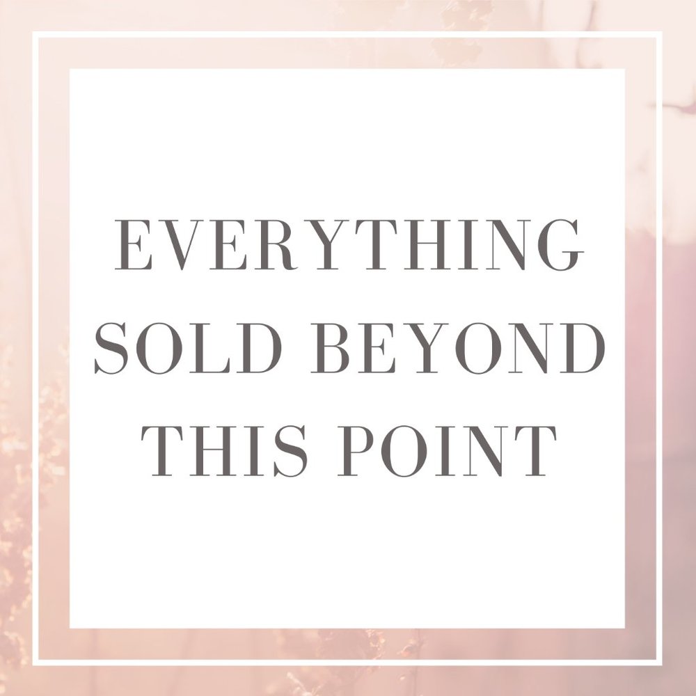 • EVERYTHING SOLD BEYOND THIS POINT •